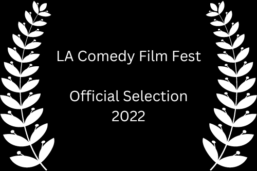 LA Comedy Film Fest Official Selection 2022