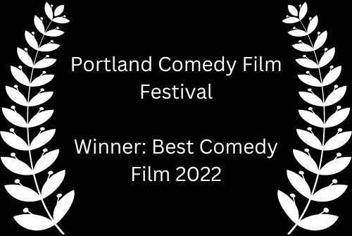 Portland Comedy Film Festival. Winner: Best Comedy Film 2022